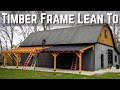Timber Frame Lean To // Dream Woodworking Workshop