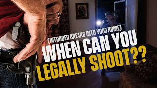 Intruder Breaks Into Your Home - When Can You Legally Shoot? (Ask An Attorney)