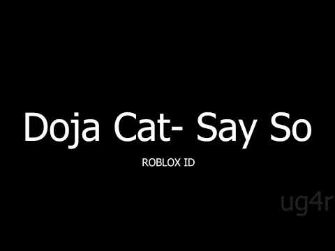 Roblox Code Doja Cat Say So Roblox Id Youtube - say so roblox id slowed