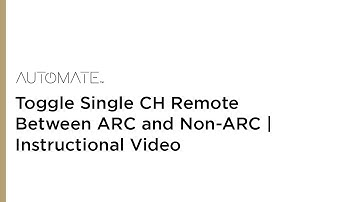 Automate | Toggle Single CH Remote Between ARC and Non-ARC | Instructional Video