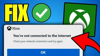 Fix Xbox PC App Not Connecting To Internet (Easy Fix)