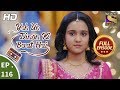 Yeh Un Dinon Ki Baat Hai - Ep 116 - Full Episode - 13th February, 2018