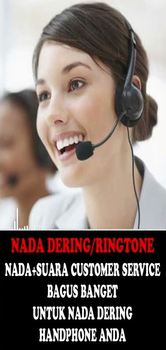 NADA DERING/RINGTONE   SUARA CUSTOMER SERVICE BUAT NADA DERING HP/HANDPHONE ANDA