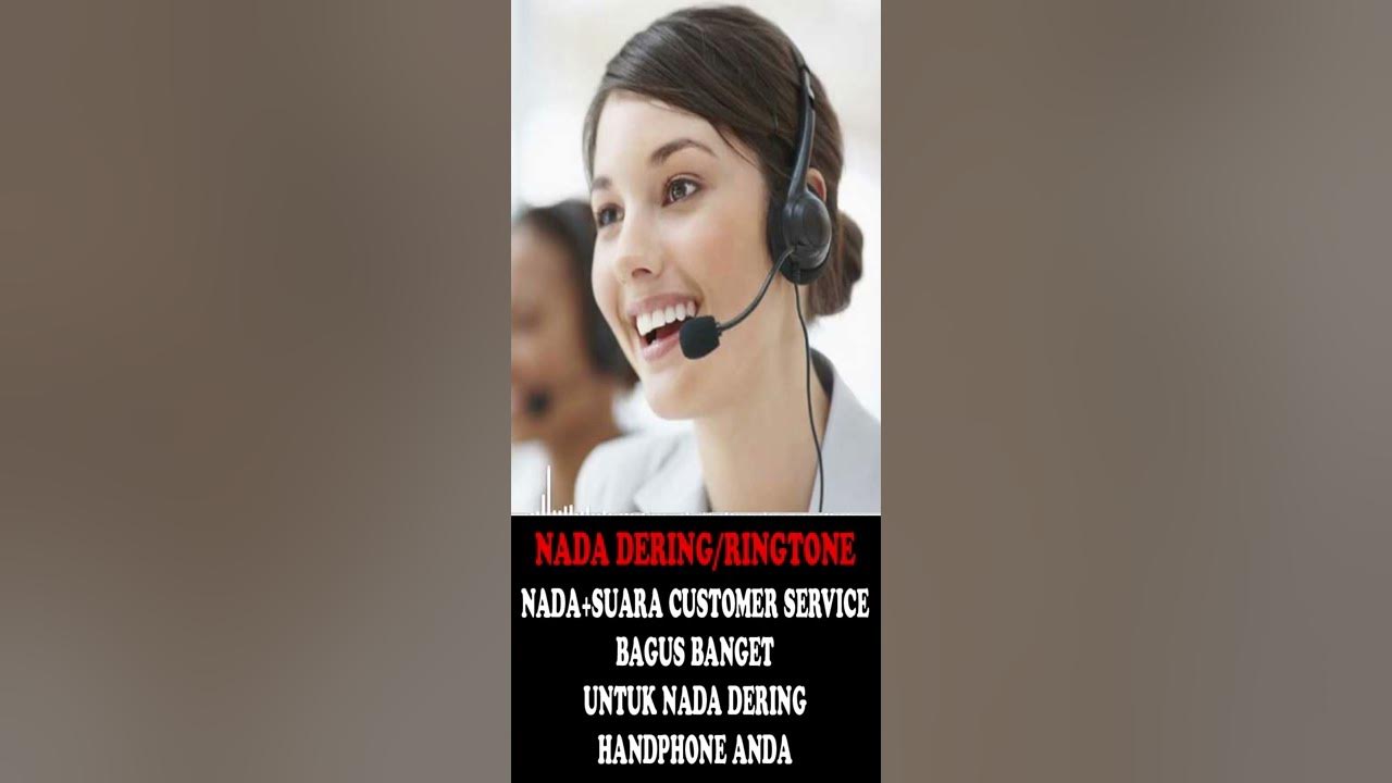 NADA DERING/RINGTONE + SUARA CUSTOMER SERVICE BUAT NADA DERING HP/HANDPHONE ANDA