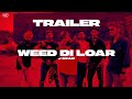 Weed di loar  j sean  official trailer  avj sukh records  summer flow the album