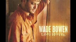 Watch Wade Bowen Lost Hotel video