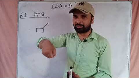 Physics Of 9 Class Chapter 6 (Work + Example 6.1)