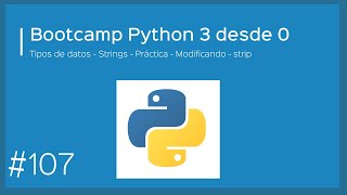 Bootcamp Python 3 - Tipos de datos - Strings  - Práctica - Modificando - strip