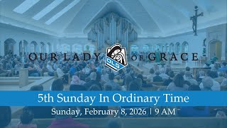 February 8 2026 | 9 AM | Our Lady of Grace