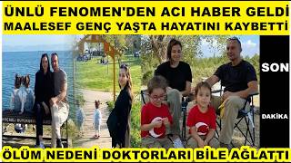 Ünlü fenomen hayatını kaybetti acı haber geldi \