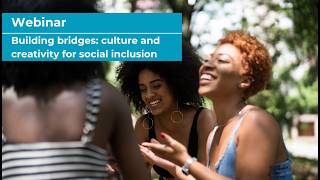 EPIC-UP Webinar on ‘Building bridges: culture and creativity for social inclusion’