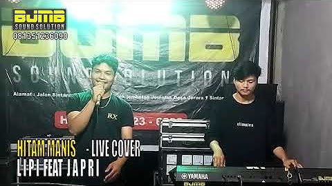 HITAM MANIS - LIVE COVER - LIPI FEAT JAPRI