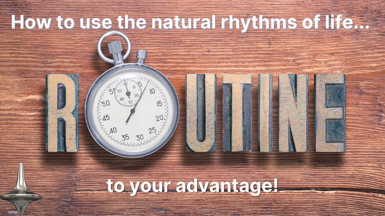 Routine Matters - How to Use the Natural Rhythms of Life to Your Advantage and Achieve Your Goals!