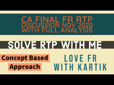 CA Final FR RTP Nov 2020 Discussion with full analysis by CA Kartik Jindal | Concept Based Approach