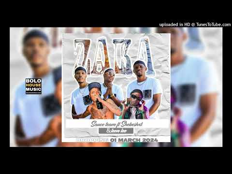 Sauce Team - Zaka Feat. Shebeshxt &Amp; Leon Lee (Original)