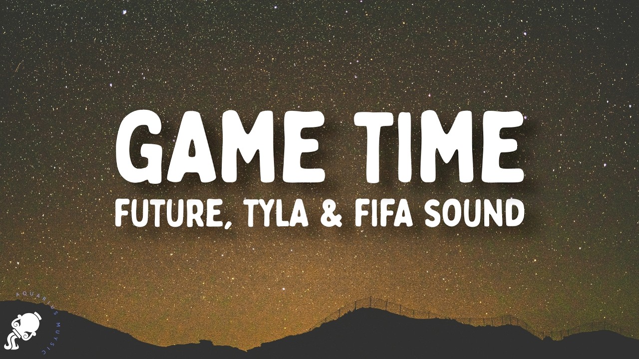 Assista a Future, Tyla - Game Time (Lyrics) no YouTube Assista a Future, Tyla - Game Time (Lyrics) no YouTube