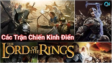Toàn Bộ Những Trận Chiến Lớn Trong Chúa Tể Những Chiếc Nhẫn