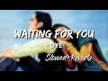 I am Waiting for you [Slowed+Reverb] Oye,Siddharth,shamili-Nextaudio