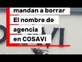 Mandan a borrar el nombre COSAVI de la única agencia "abierta al público "