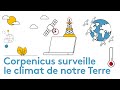 Changement climatique  comment copernicus surveille notre plante 