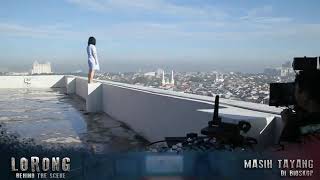 LORONG | behind the scene