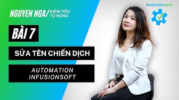 Bài 7: Sửa tên chiến dịch | Automation infusionsoft