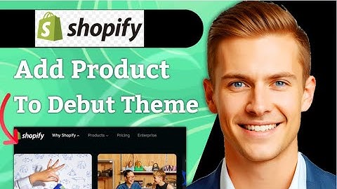 How To Add Products To Store Shopify Debut Theme