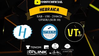 HEBRAICA X VT - SUB 10 - UFSERJ - 25/04/26 - AO VIVO