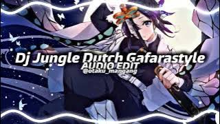 Dj Jungle Dutch Gafarastyle [Audio Edit]