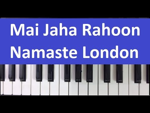 Mai jaha rahoon   Namaste London piano harmonium notes tutorial