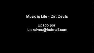 Dirt Devils - Music Is Life