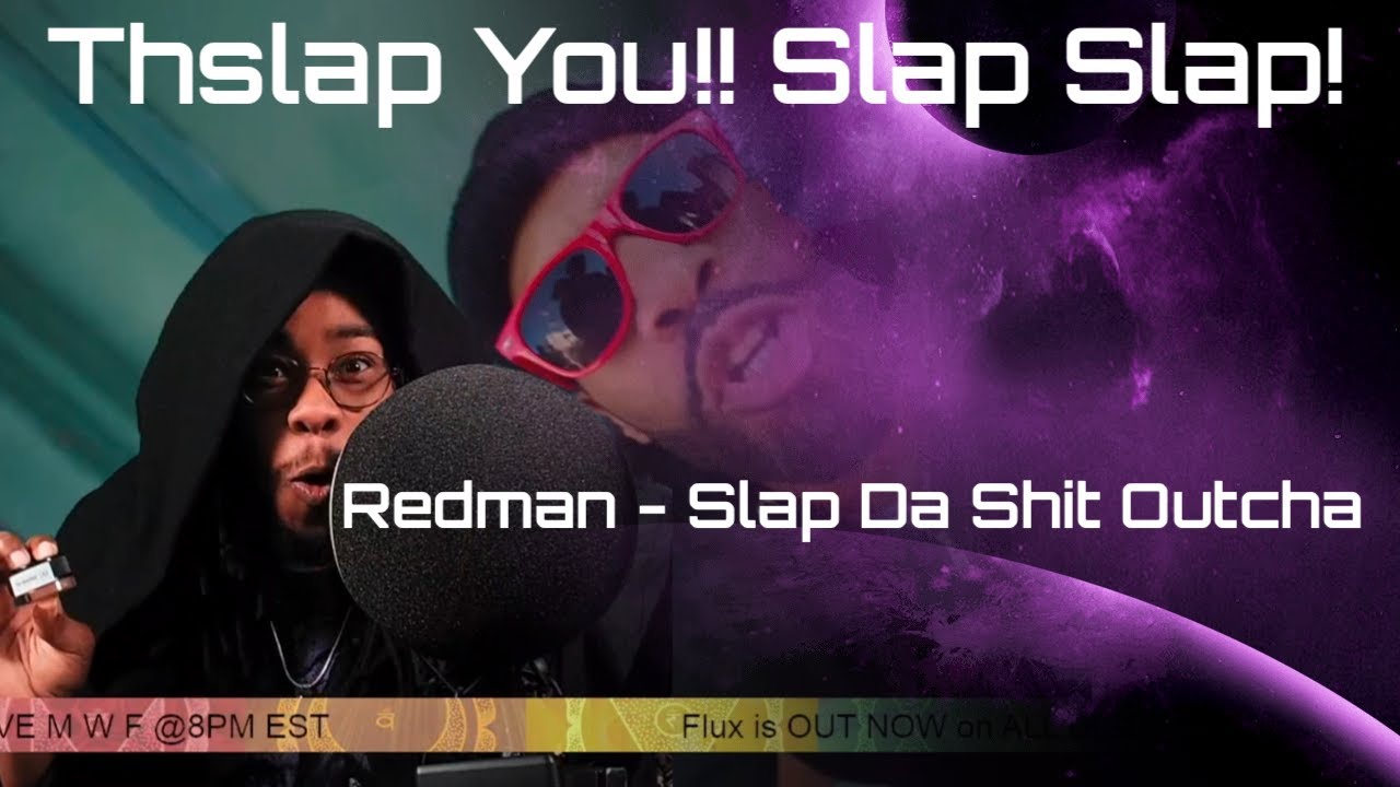 Stoned Chakra Reacts!!! Redman - Slap Da Shit Outcha
