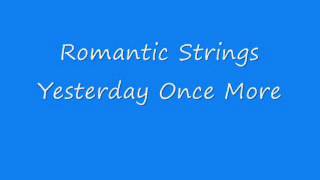 Romantic Strings - Yesterday Once More