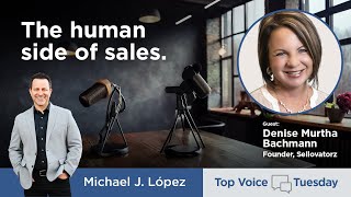 Mastering the Human Side of Sales with Denise Murtha Bachman