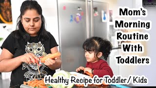 Mom's Morning Routine with Toddler || Healthy Recipe for Toddler/Kids and whole family | AllinOneMom