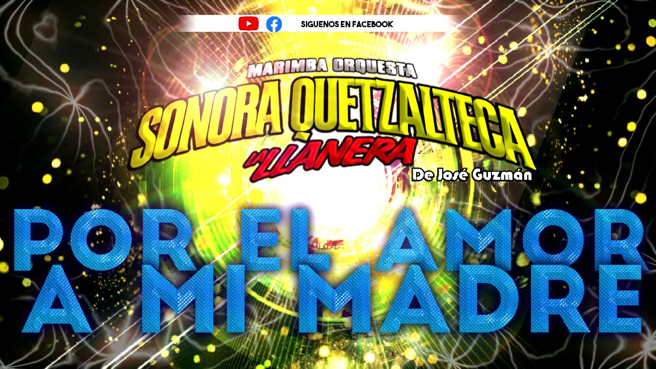 POR EL AMOR A MI MADRE Sonora Quetzalteca Los Inigualables Marimba