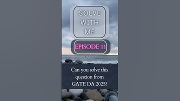 Can you solve this GATE DA 2025 question? | Episode 11| Solve With Me  #gate2025 #gateda #maths #AI