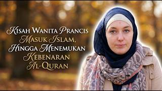 THE STORY OF A BEAUTIFUL WOMAN FROM PARIS WHO TRANSLATED ISLAM AND BECAME AN INSPIRING CONVERT