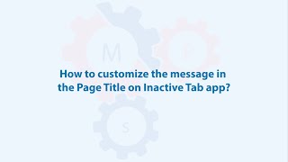 How To Customize The Message In The Page Title On Inactive Tab App