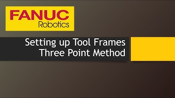 FANUC Tool Frame Setup - Three Point Method