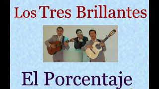 Video thumbnail of "Los Tres Brillantes: El Porcentaje  -  (letra y acordes)"