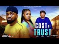 COST OF TRUST - UZOR ARUKWE, PAMELA OKOYE, Nigerian Movies2026 Latest Full Movies Review