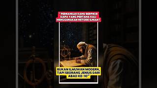 Ibn Alhaytham Part 4 Penemu Metode Ilmiah