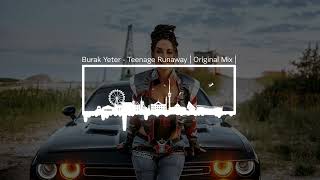 Burak Yeter - Teenage Runaway | Original Mix | Resimi