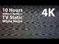 4k u10 hours  tv static white noise  relaxing meditation calming
