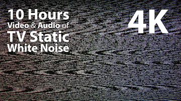 4K UHD 10 hours - TV Static White Noise - relaxing, meditation, calming
