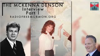 Radio Free Mormonafter Dark 044 The Mckenna Denson Interview Part 1