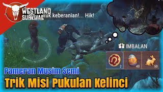 Trik Misi Pukulan Kelinci - Pameran Musim Semi - Westland Survival