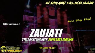 DJ SHOLAWAT ZAUJATI • Style Banyuwangi x Slow Bass Jaranan • Bikin Hati Adem