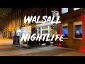 Walsall town centre night walk  11pm friday evening september 2023  bars pubs cinema shops clubs